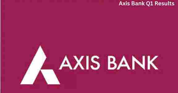 Axis Bank Q1 Results showed a 41% increase in net profit 