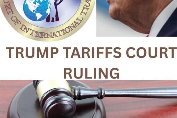 Game-Changing Trump Tariffs Court Ruling: Why the U.S. Trade Court Struck Down His Emergency Tariffs Trump Tariffs Court Ruling
